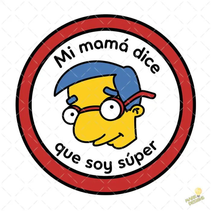 Vector Milhouse Mi Mamá Dice Que Soy Súper Emblema