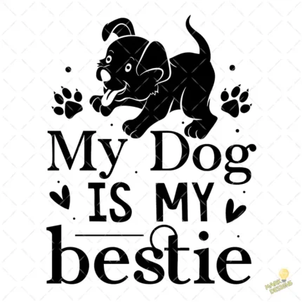 Vector My Dog is my Bestie Perrito Juguetón para Sublimación