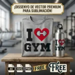 Vector Free Fitness I Love Gym Corazón Pack Digital para Sublimación