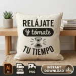 Relájate y Tómate tu Tiempo – Vector Frase Motivacional para Sublimar