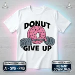 Vector Fitness Donut Give Up Gym Pack Digital para Sublimación