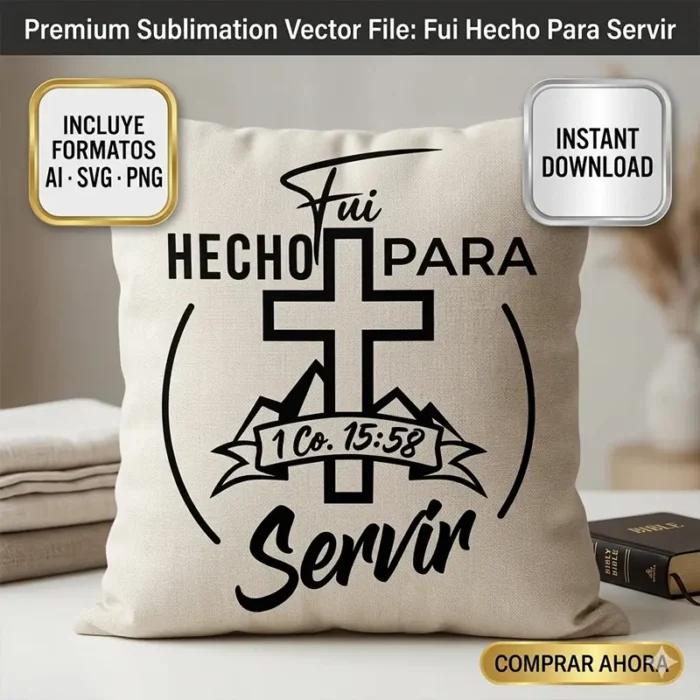 Vector cristiano Fui Hecho Para Servir con cruz y versículo 1 Corintios 15:58 estampado en cojín para sublimar SVG PNG AI