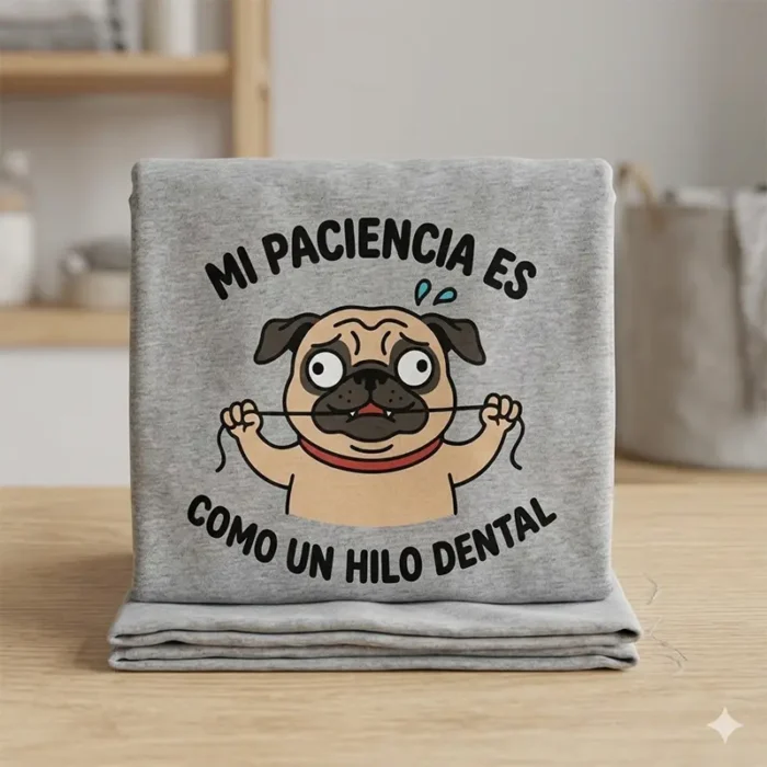 Mi Paciencia es Como un Hilo Dental – Vector Pug para Sublimar